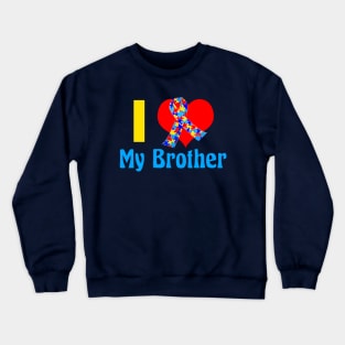 I Love My Autistic Brother Crewneck Sweatshirt